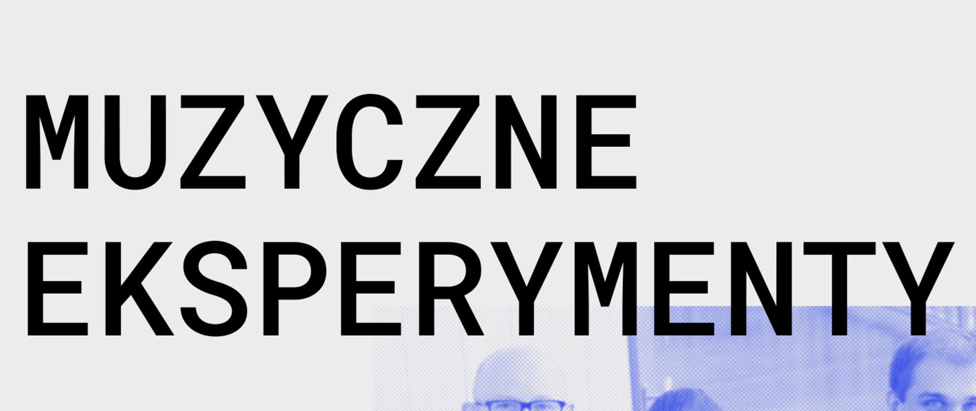 Jasne tło. Od góry napis "Muzyczne eksperymenty". pod nim dwa zdjęcia przedstawiające osoby występujące, trzymające w ręce instrumenty muzyczne. Następnie napis "SEPIA ENSEMBLE Muzyczne spotkania z muzyką współczesną". Następnie informacje gdzie i kiedy wydarzenie oraz loga organizatorów na samym dole.