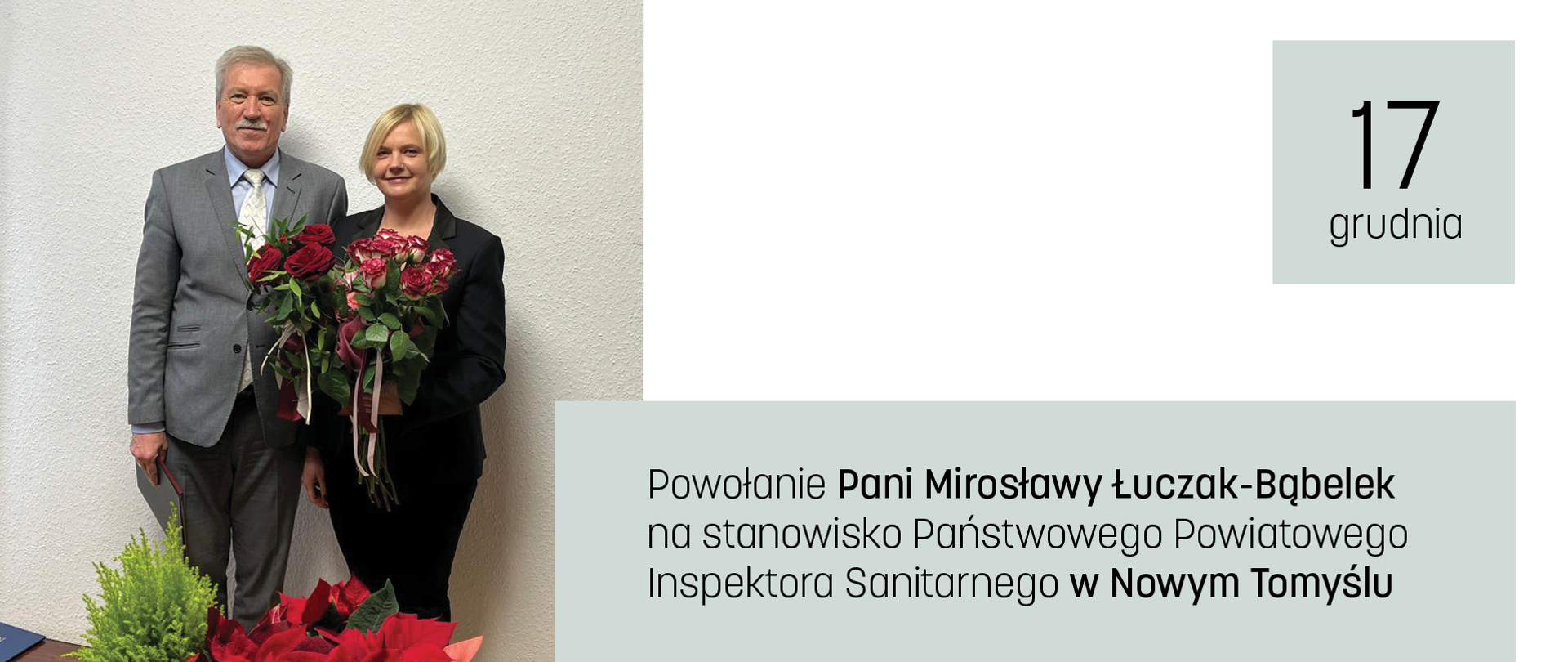 Nowy Dyrektor Powiatowa Stacja Sanitarno - Epidemiologiczna w Nowym Tomyślu Pani Mirosława Łuczak-Bąbelek.
19 grudnia 2024 r. Pani Mirosława Łuczak-Bąbelek została powołana na stanowisko Państwowego Powiatowego Inspektora Sanitarnego w Nowym Tomyślu.
Pani Dyrektor jest magistrem chemii, posiada tytuł specjalisty w dziedzinie epidemiologii, ukończyła studia podyplomowe w zakresie Doskonalenia Kadr Państwowej Inspekcji Sanitarnej oraz Zarządzania bezpieczeństwem i higieną pracy.
Posiada 21 letnie ogólne doświadczenie zawodowe w Państwowej Inspekcji Sanitarnej.
Od 1 czerwca 2014 r. była Zastępcą PPIS w Nowym Tomyślu.