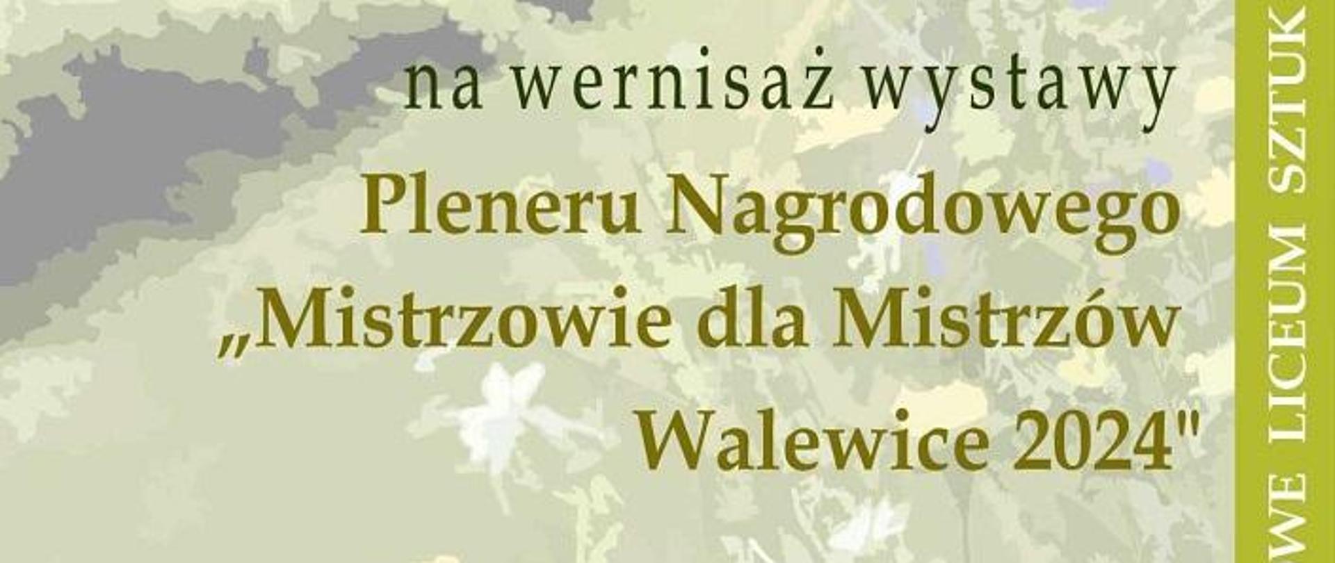 Plakat promujący wernisaż wystawy Pleneru Narodowego "Mistrzowie dla Mistrzów" Walewice 2024. Wernisaż 11 lipca 2024 o godz. 15.00 w Muzeum w Łowiczu. Adres: Stary Rynek 5/7. Tłem plakatu pałac w Walewicach.