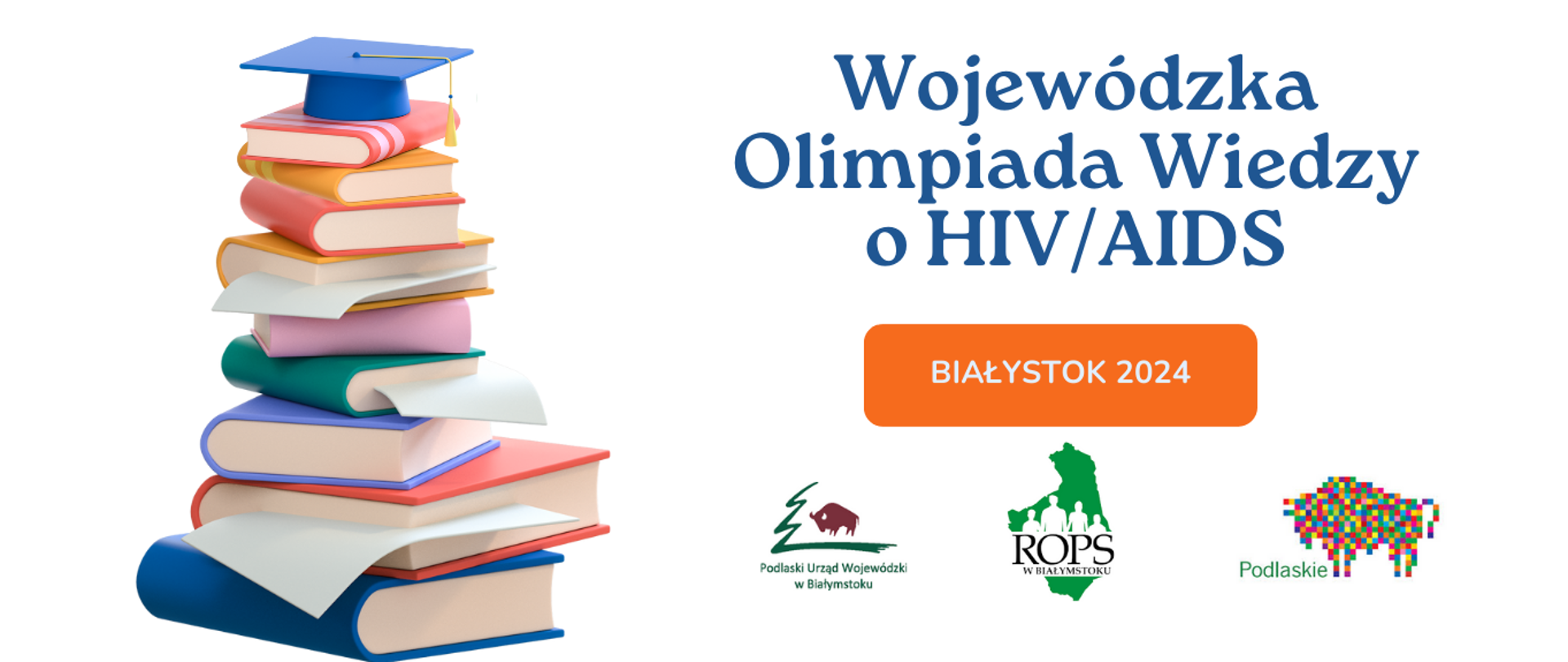 Po lewej stronie stos różnokolorowych książek ułożonych w pionowej kolumnie. Z prawej strony napis Wojewódzka Olimpiada Wiedzy o HIV/AIDS, Białystok 2024