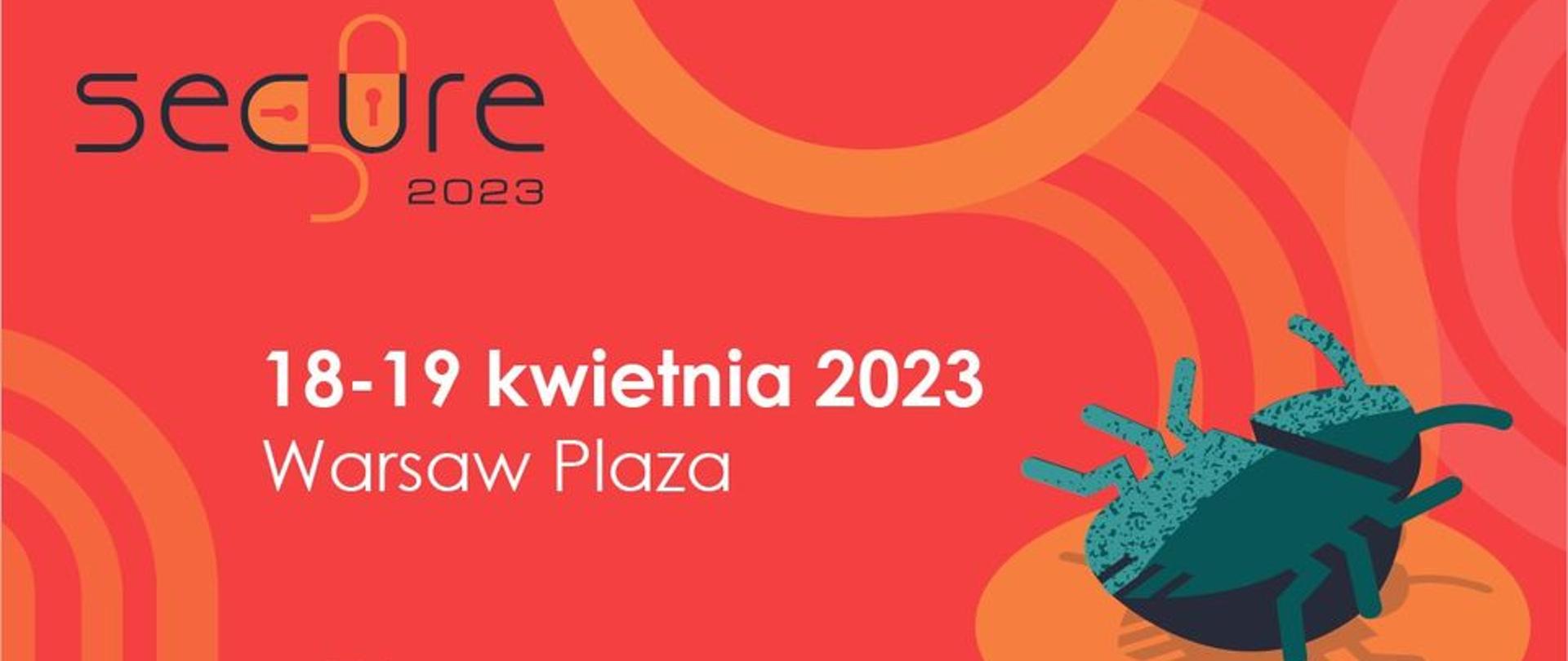 Plakat wydarzenia na pomarańczowym tle białe napisy Konferencja SECURE w dniach 18-19 kwietnia Warsaw Plaza