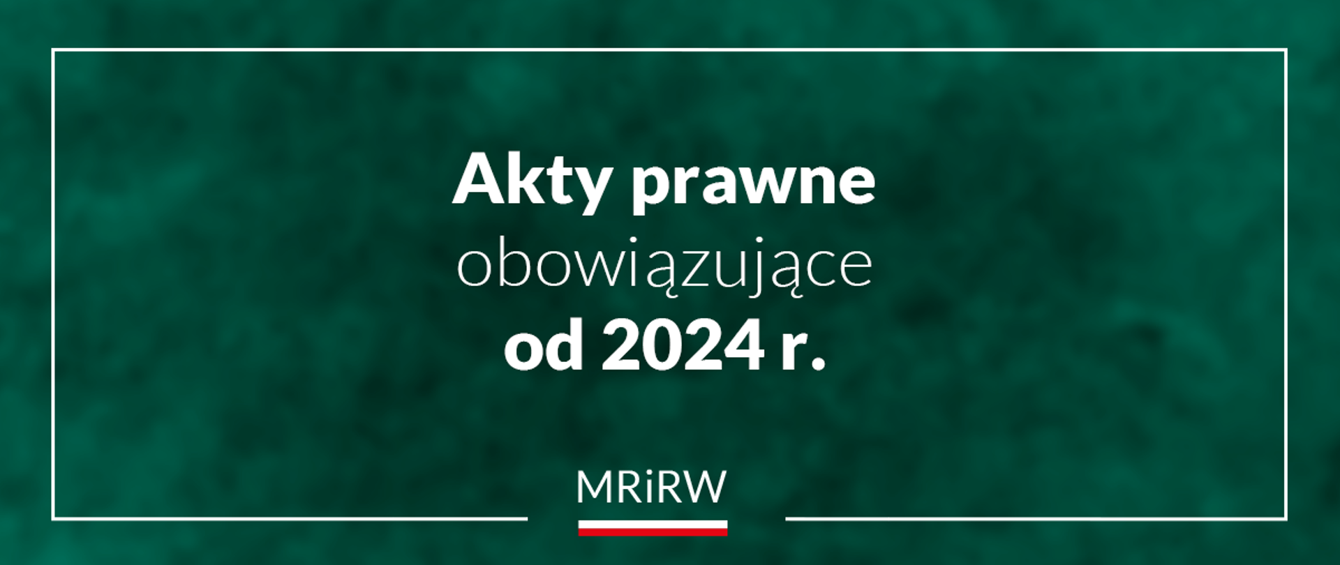 Akty prawne obowiązujące od 2024 r.