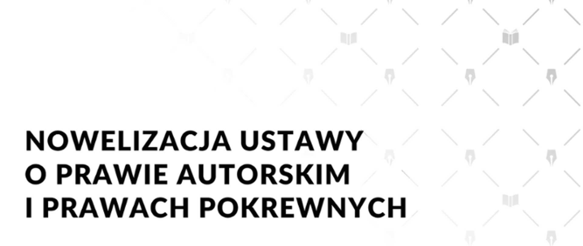 Nowelizacja ustawy o prawie autorskim i prawach pokrewnych