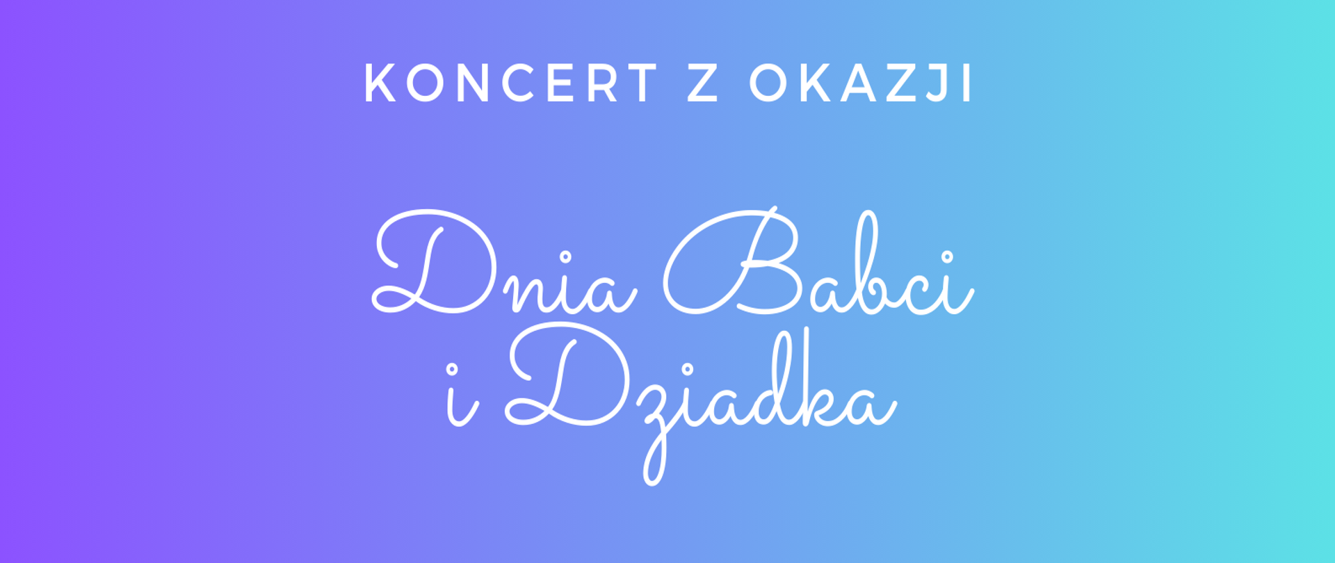 zdjęcie przedstawia plakat zapraszający na koncert klasy gitary z okazji dnia babci i dziadka. Tło jest granatowo-niebieskie z kolorowymi napisami. W dolnej części plakatu widnieje rysunek uśmiechniętej pary seniorów. 