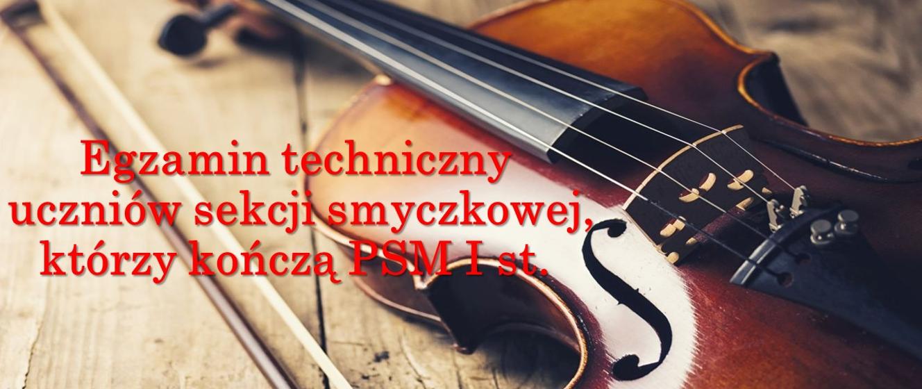 Egzamin Techniczny Uczniów Sekcji Smyczkowej, Którzy Kończą PSM I St ...