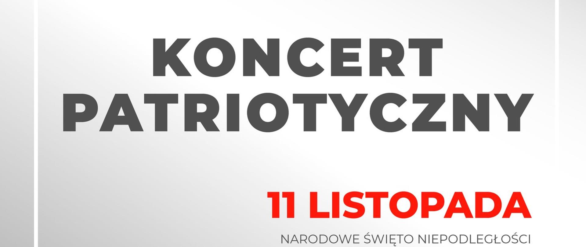 Na białym tle czarne litery. Po lewo na dole w roku Flaga Polski. Na środku zaproszenie na koncert patriotyczny w dniu 11.11.2024