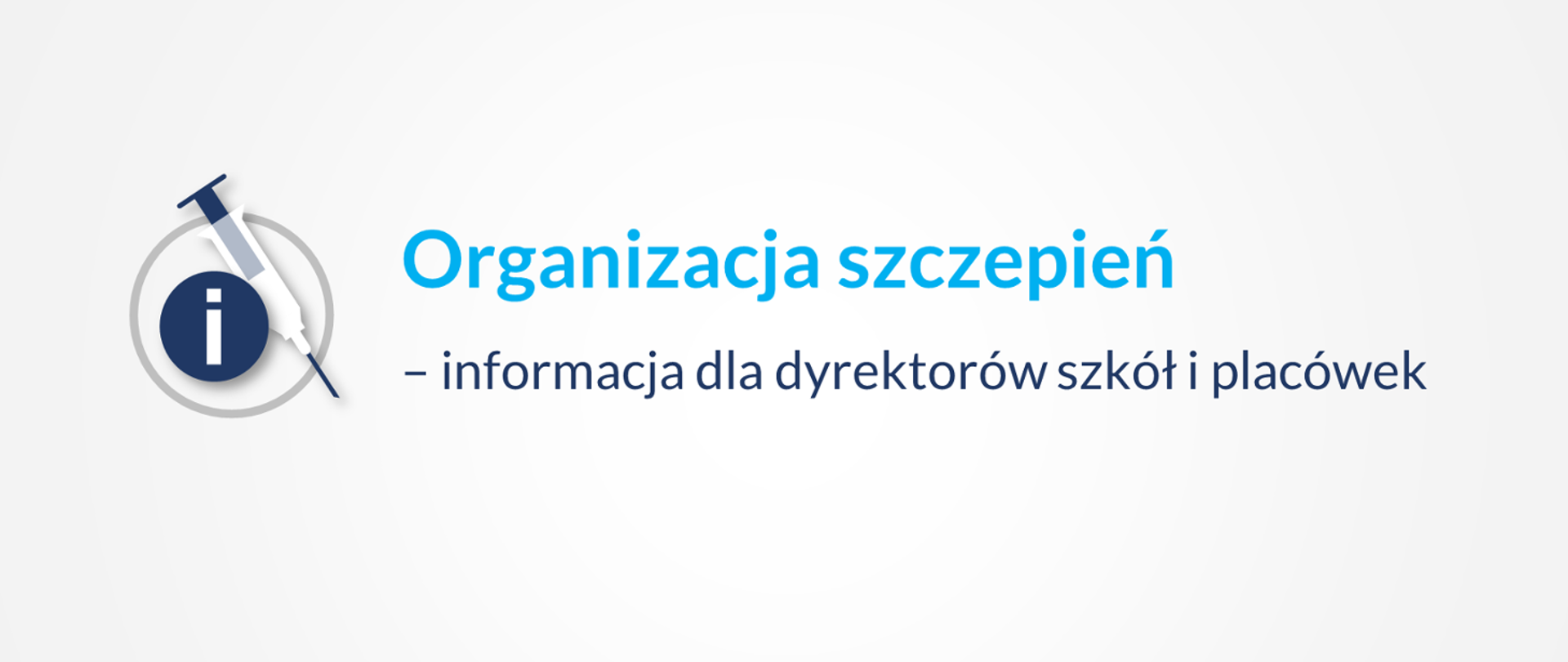 Niebieski napis na szarym tle: Organizacja szczepień - informacja dla dyrektorów szkół i placówek 