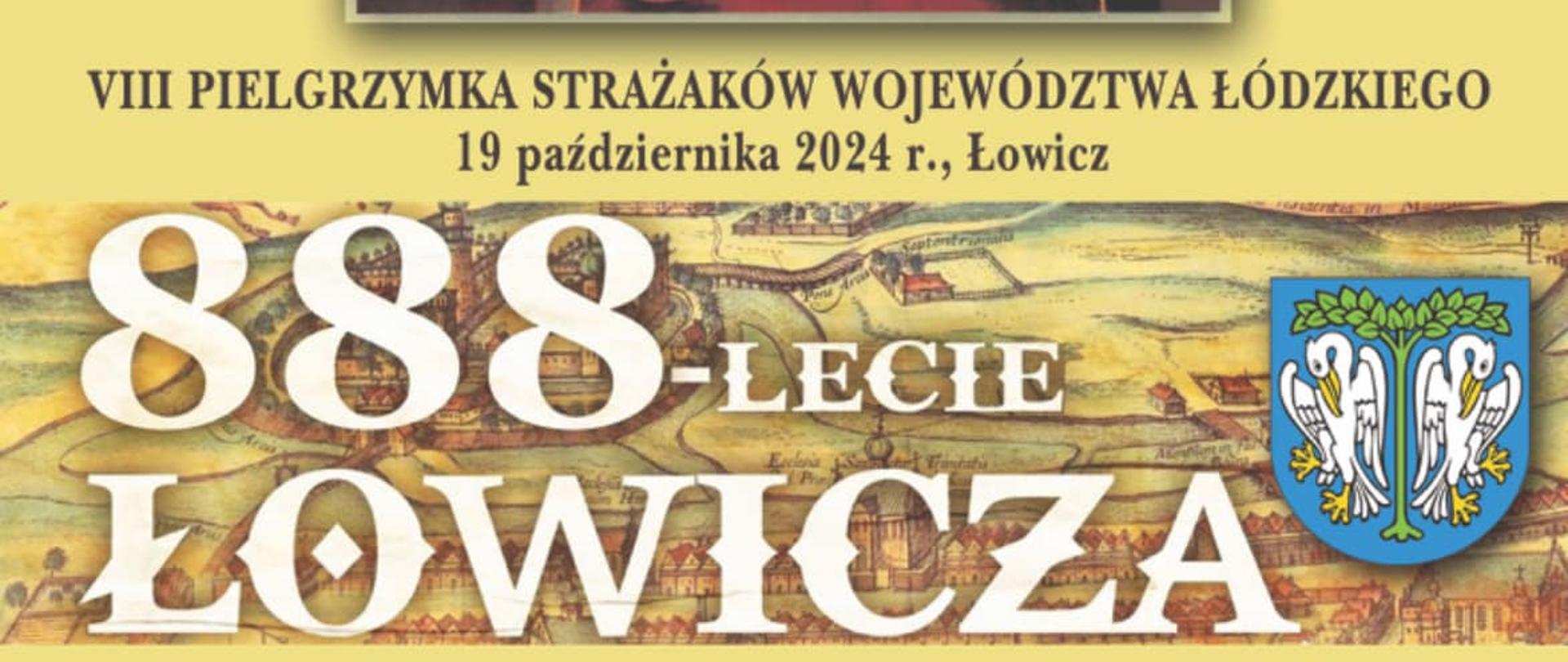 Infografika promująca pielgrzymkę strażaków województwa łódzkiego. Po środku obraz z dwiema postaciami (Matka Boża Księżna Łowicka). Po lewej stronie logo Państwowej Straży Pożarnej a po prawej logo związku ochotniczych straży pożarnych. Na obrazie napis ratuj i żyj. Pod spodem napis VIII pielgrzymka strażaków województwa łódzkiego 19 października 2024 roku Łowicz. 888-lecie Łowicza. Obok znajduje się herb Łowicza.