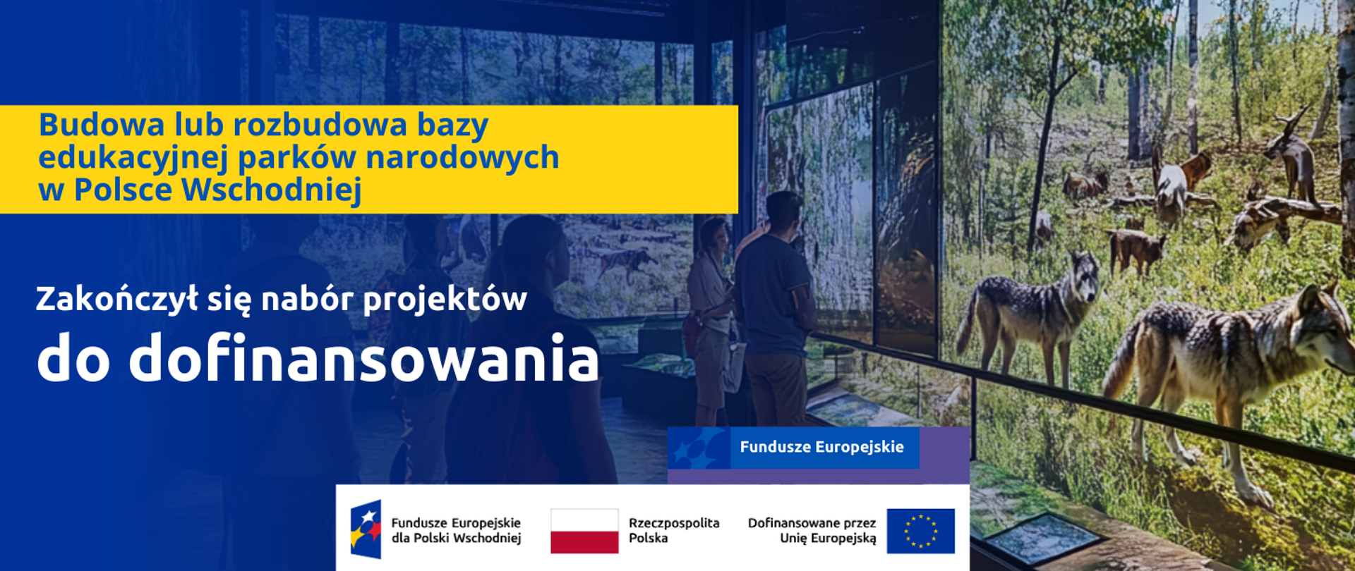 110 mln zł dofinansowania z Funduszy Europejskich dla Polski Wschodniej wesprze modernizację bazy edukacyjnej parków narodowych 