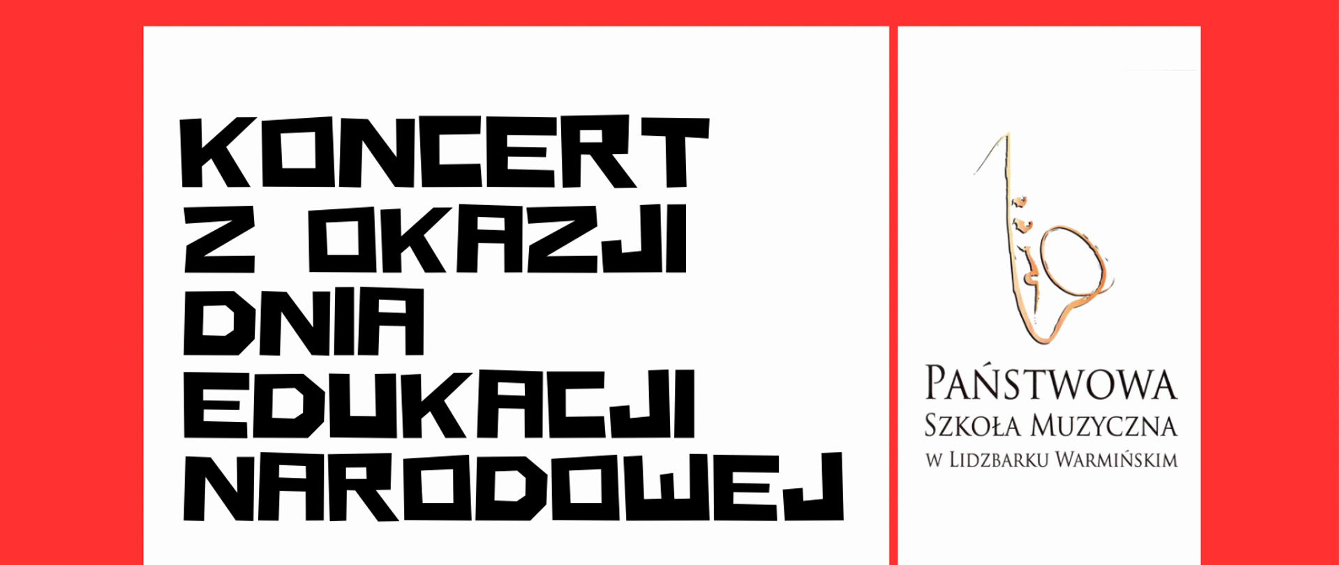 Na białym tle czerwona ramka o szerokości 2 centymetrów. Ta ramka podzielona na 7 małych. W dwóch znajdują się akcenty muzyczne i uczniowskie, w trzech miejsce, data i godzina koncertu z okazji Dnia Edukacji Narodowej w PSM I st. w Lidzbarku Warmińskim. W prawym górnym rogu logo szkoły, w lewym górnym rogu nazwa koncertu.
