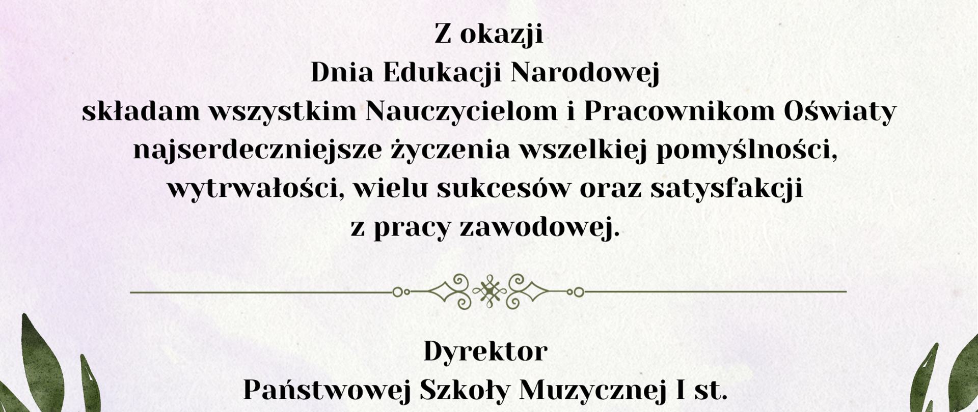 plakat z życzeniami w formie kartki z okazji Dnia Edukacji Narodowej i podpisem dyrektora szkoły, na dole kolorowe kwiaty