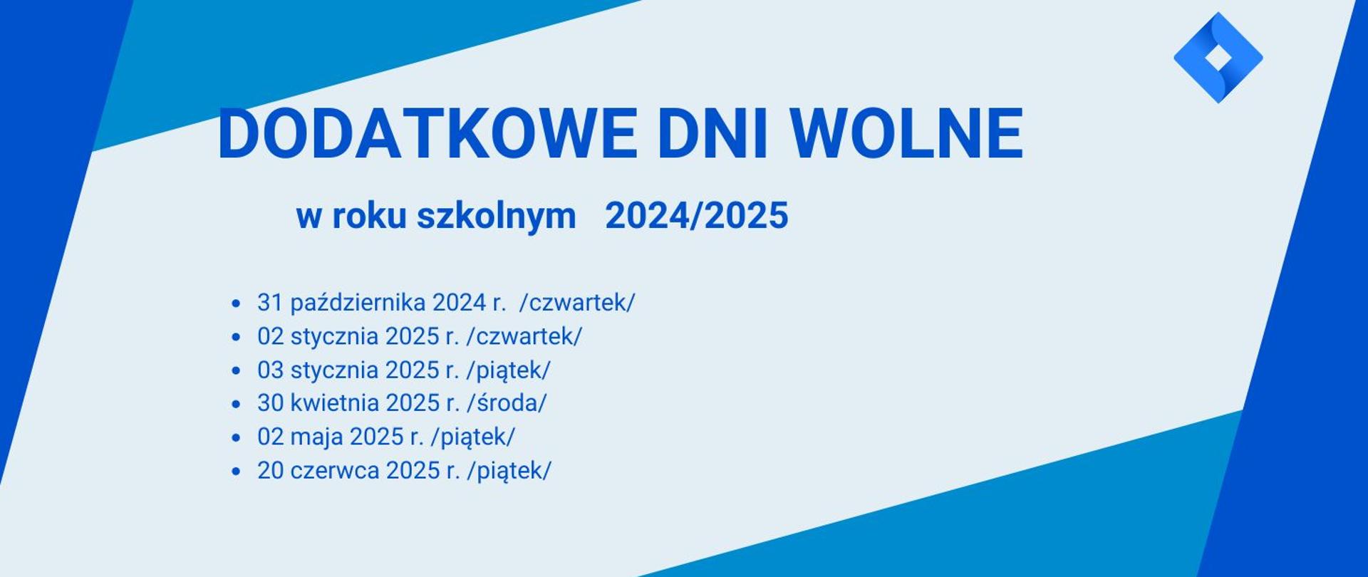 plakat z napisem dodatkowe dni wolne w roku szkolnym dwa tysiące dwadzieścia cztery dwa tysiące dwadzieścia pięć w kolorze niebieskim na białym tle z ramką niebiesko granatową na białym tle 