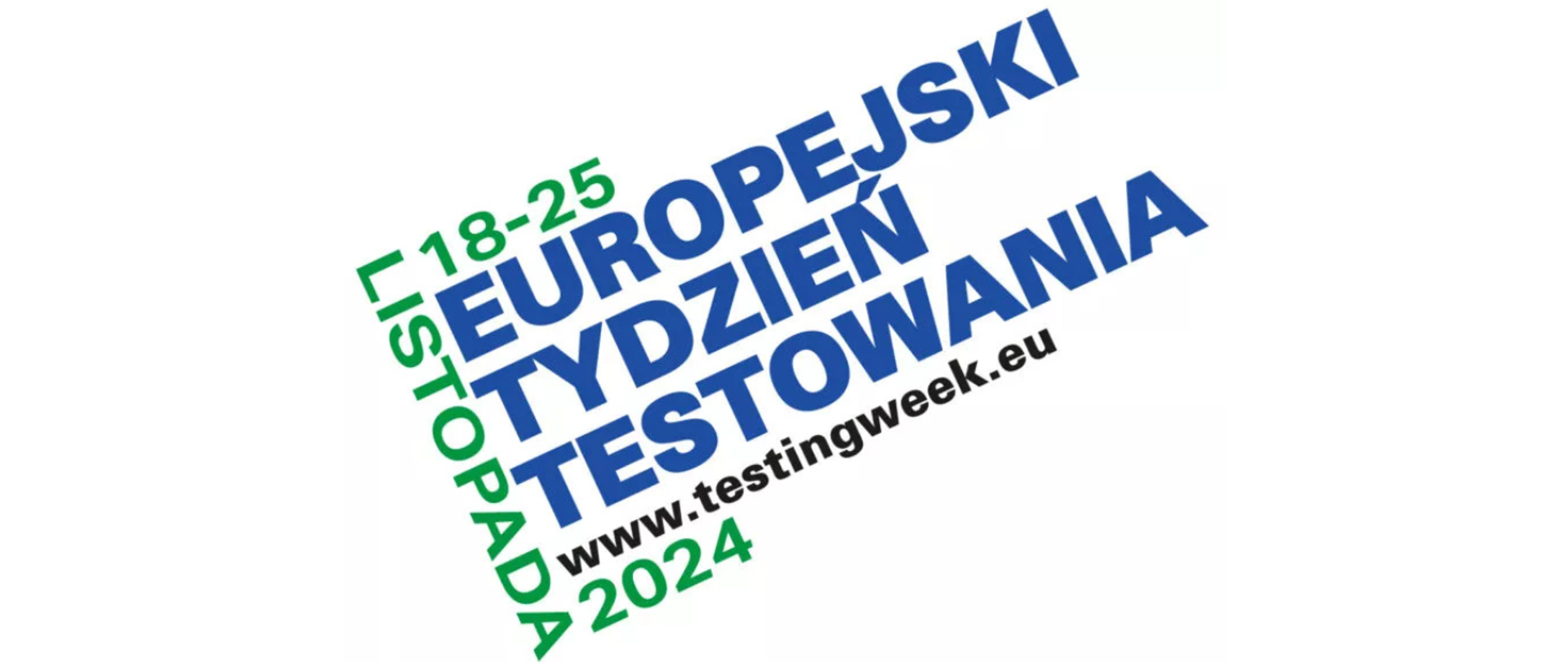 Grafika przedstawia napis: 18-25 listopada 2024 Europejski Tydzień Testowania www.testingweek.eu