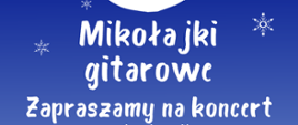 Baner o niebieskim tle, na którym widoczny jest biały napis "Mikołajki gitarowe Zapraszamy na koncert"