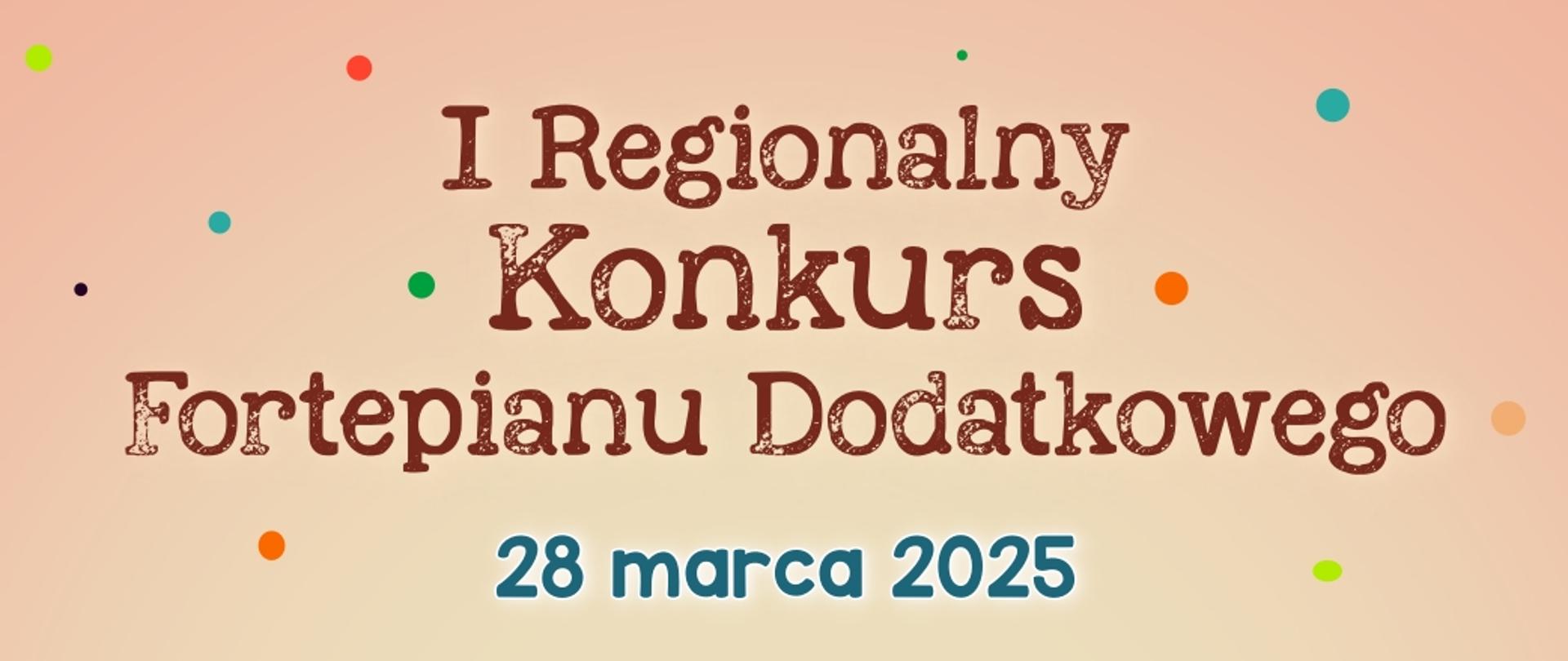 Baner I Regionalnego Konkursu Fortepianu Dodatkowego, na brzoskwiniowym tle, z niebieską datą 28 marca 2025