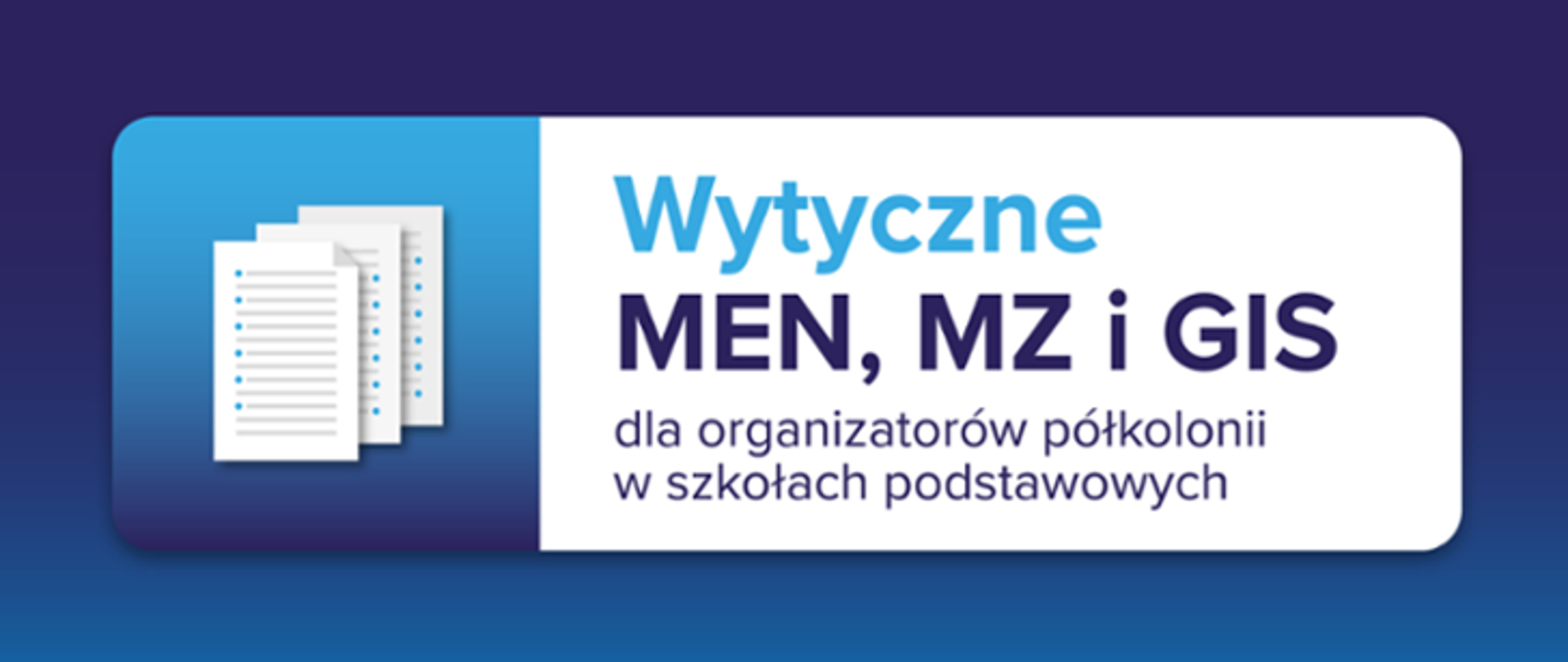 Wytyczne MEN, MZ i GIS dla organizatorów półkolonii w szkołach podstawowych