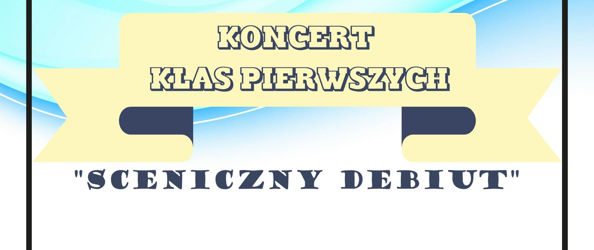 PSM I i II st. zaprasza na koncert klas pierwszych - Sceniczny debiut; 22 styczeń 2025; Sala koncertowa na II piętrze