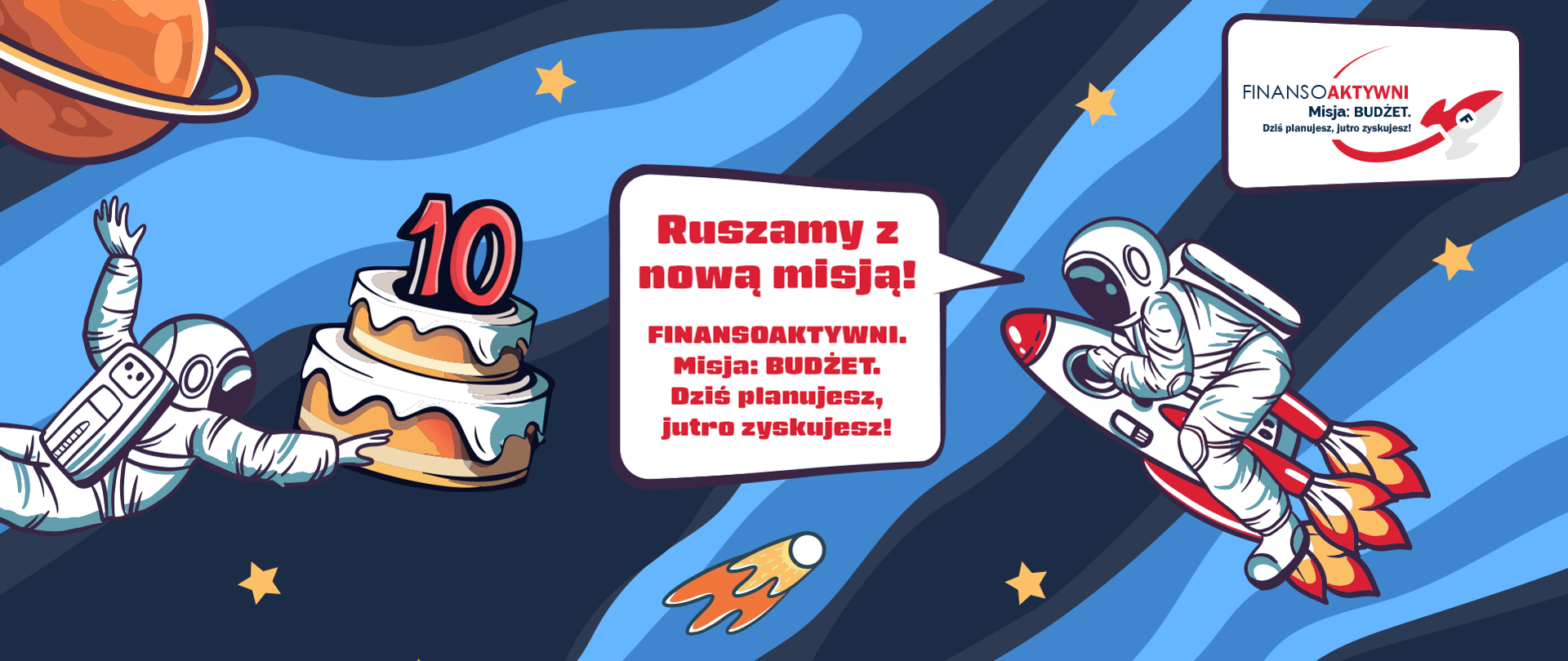 Grafika z astronautami. Napisy: Ruszamy z nową misją! Finansoaktywni. Misja budżet. Dziś planujesz, jutro zyskujesz!