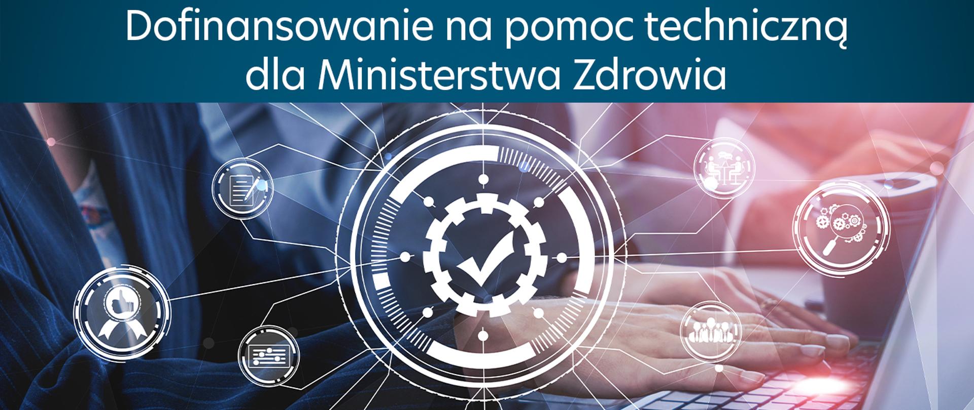 Dofinansowanie na pomoc techniczn dla Ministerstwa Zdrowia