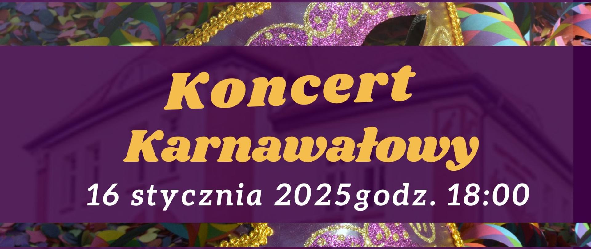 Na banerze reklamowym w kolorze fioletowym znajdują się informacje dotyczące koncertu karnawałowego który ma się odbyć 16 stycznia 2025 roku o godzinie 18:00 w sali koncertowej Państwowej Szkoły Muzycznej I stopnia im. Bronisława Zielińskiego w Wągrowcu