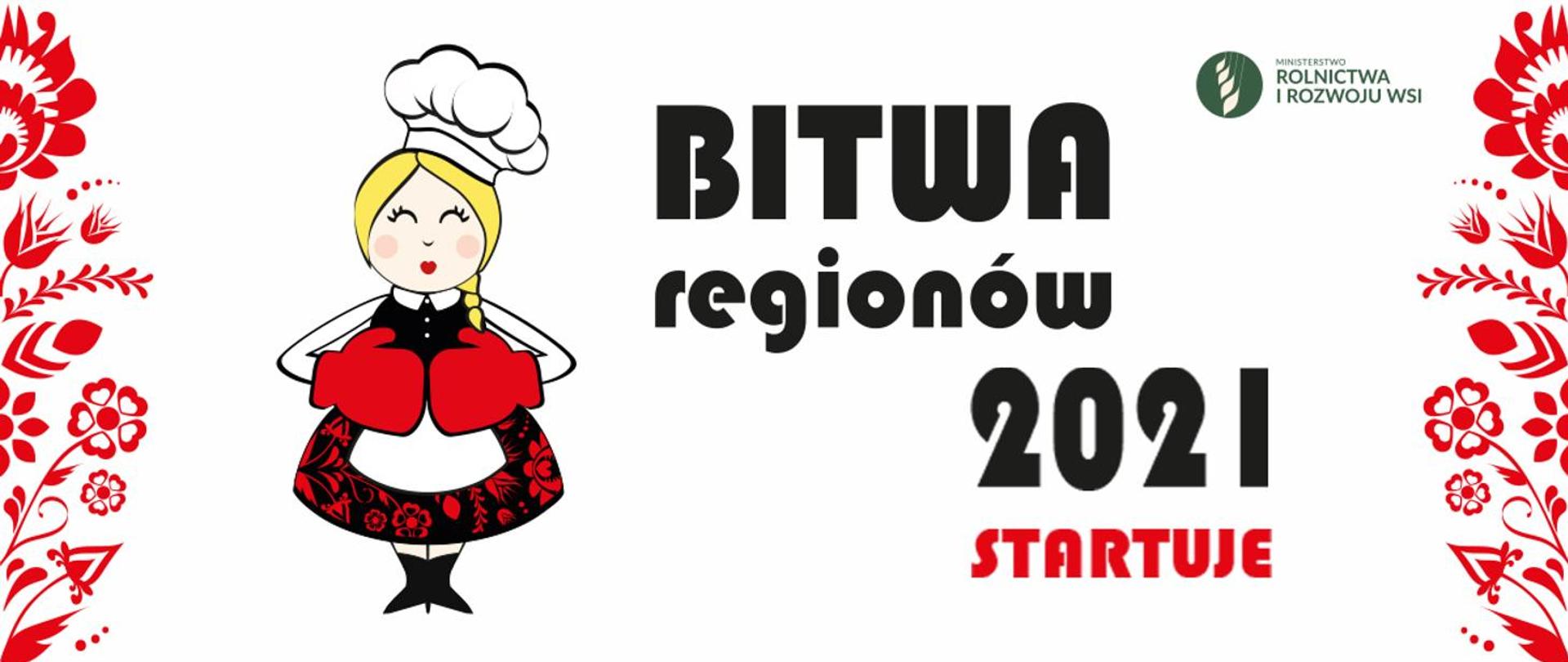 Plansza z napisem: Bitwa Regionów 2021 startuje. Obok rysunek kucharki w stroju ludowym, logo Ministerstwa Rolnictwa i Rozwoju Wsi oraz wzór ludowy.