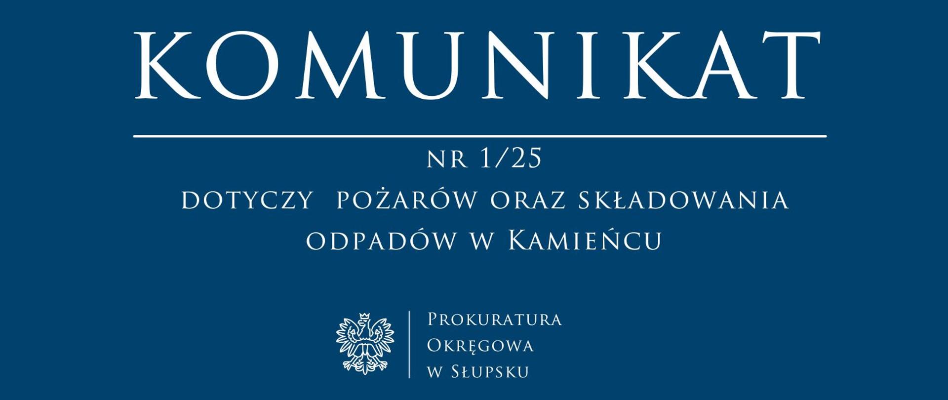 Komunikat nr 1/25
(dotyczy pożarów oraz składowania odpadów w Kamieńcu)
