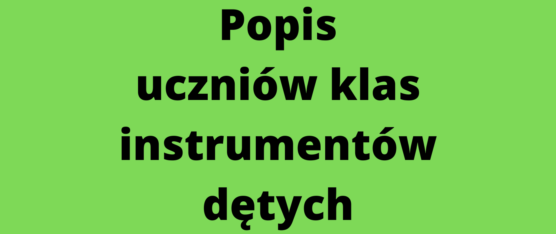 Plakat na zielonym tle z napisem "Popis uczniów klas instrumentów dętych".