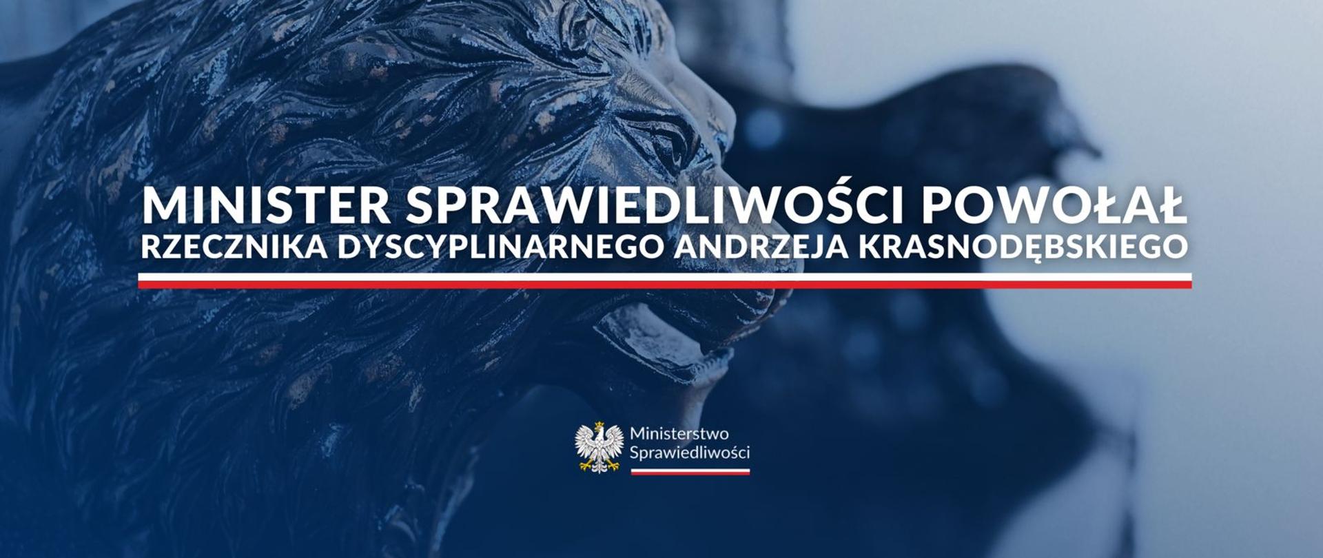 Minister Sprawiedliwości powołał Rzecznika Dyscyplinarnego Andrzeja Krasnodębskiego 