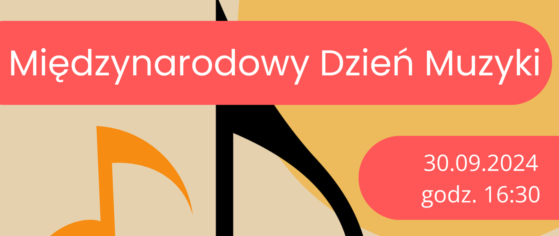 Na beżowym tle grafiki kolorowych nut oraz żółtego i beżowego koła. Na plakacie białe napisy. Międzynarodowy Dzień Muzyki 30.09.2024 godzina 16.30 sala koncertowa PSM I st. w Pułtusku. Na dole program wydarzenia. Koncert w wykonaniu pedagogów i uczniów PSM I st. w Pułtusku powitanie uczniów klas pierwszych.