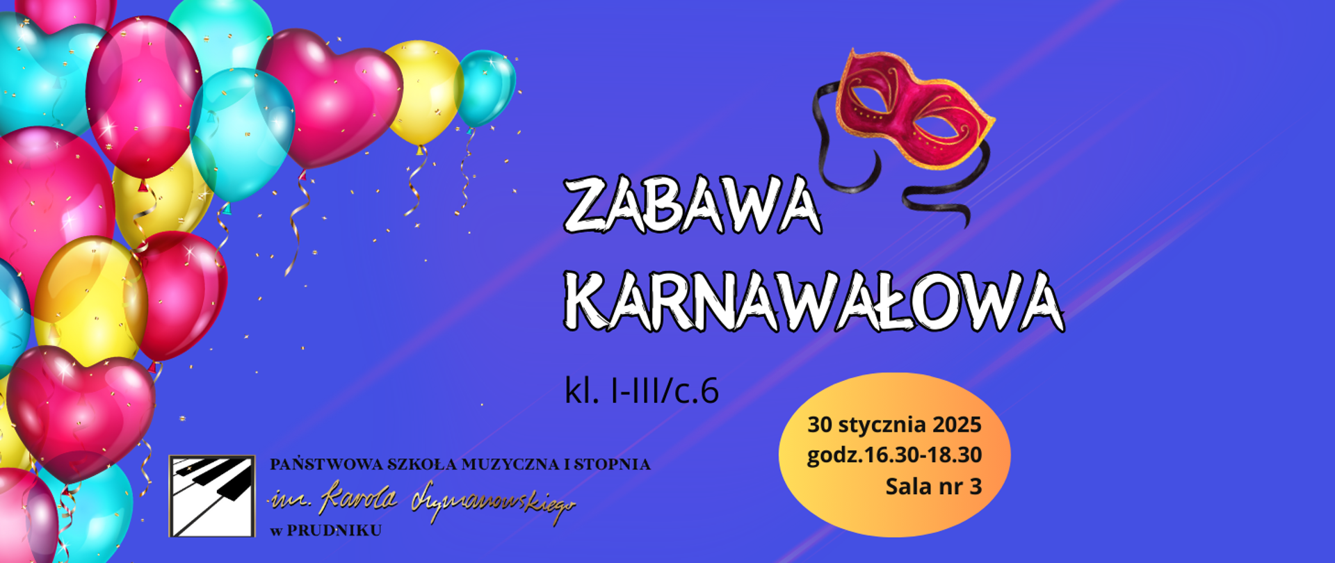 Baner z informacją o zabawie karnawałowej. Na niebieskim tle kolorowe balony i maska karnawałowa. W centralnej części napis z informacja o wydarzeniu. W dolnej części logo szkoły.