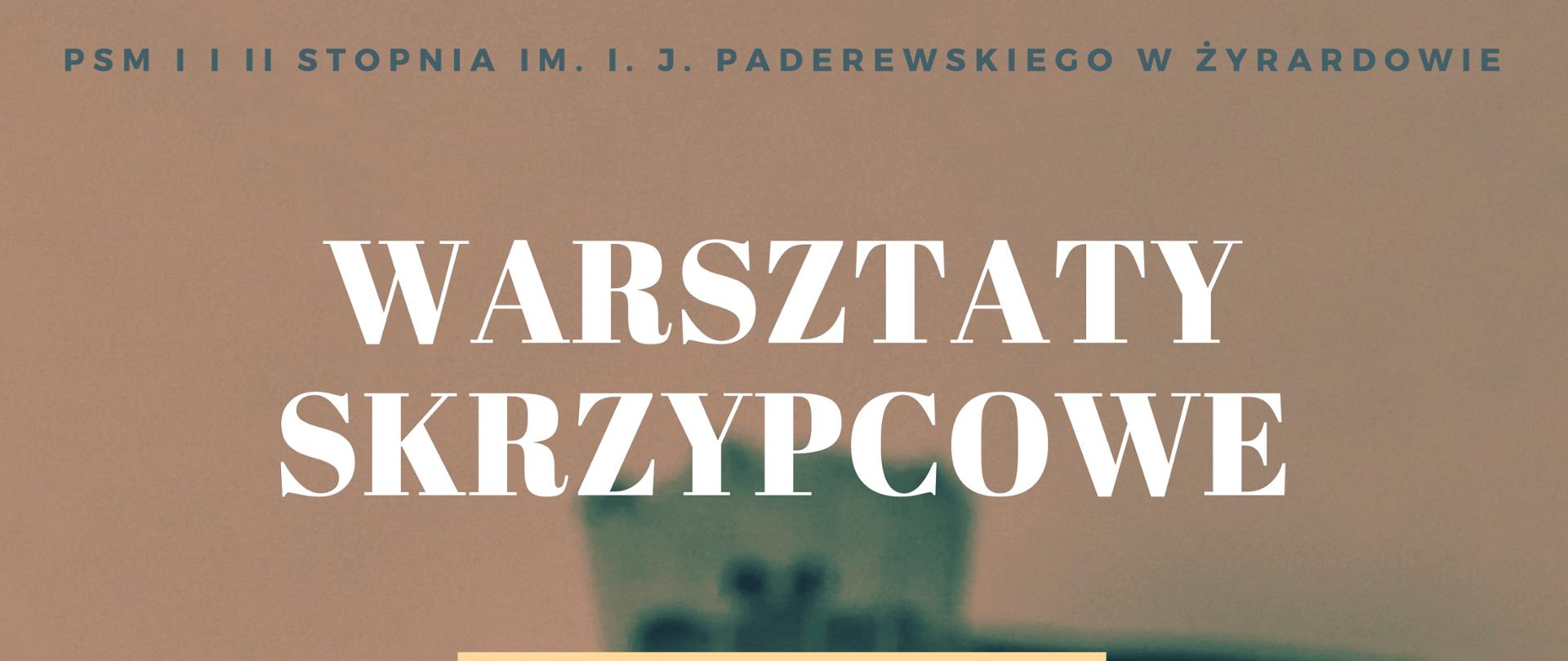 plakat, w tle zdjęcie skrzypiec, na górze napis "warsztaty skrzypcowe " poniżej zdjęcie mgr A. Cypryk grającej na skrzypcach 