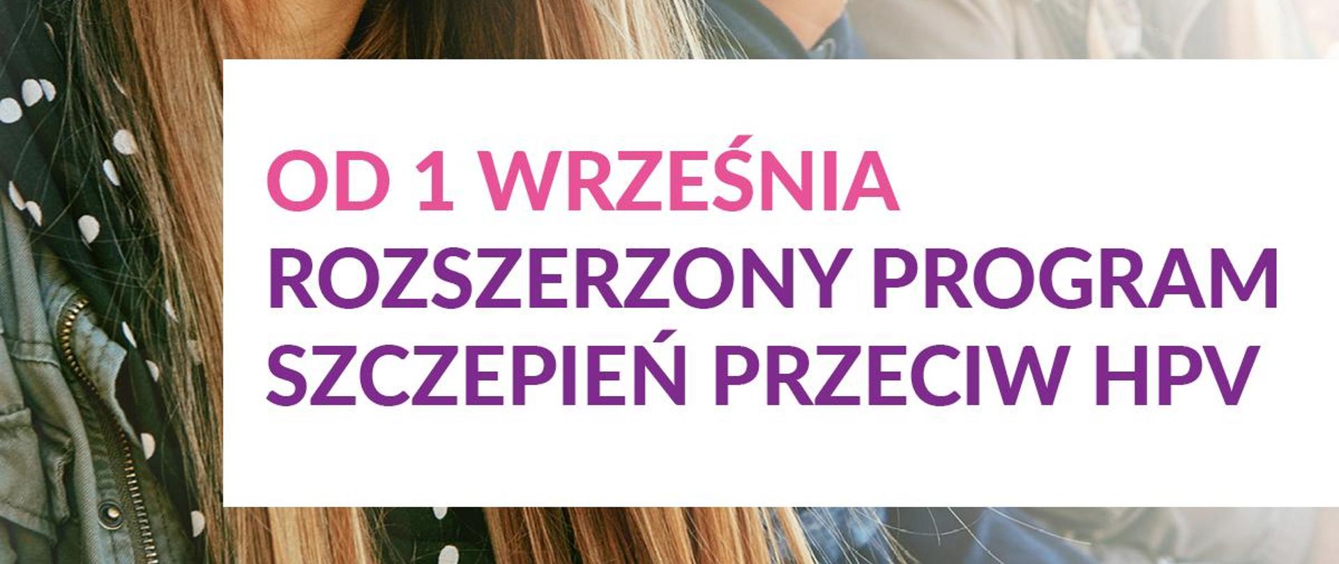 Od 1 września rozszerzony program szczepień przeciw HPV