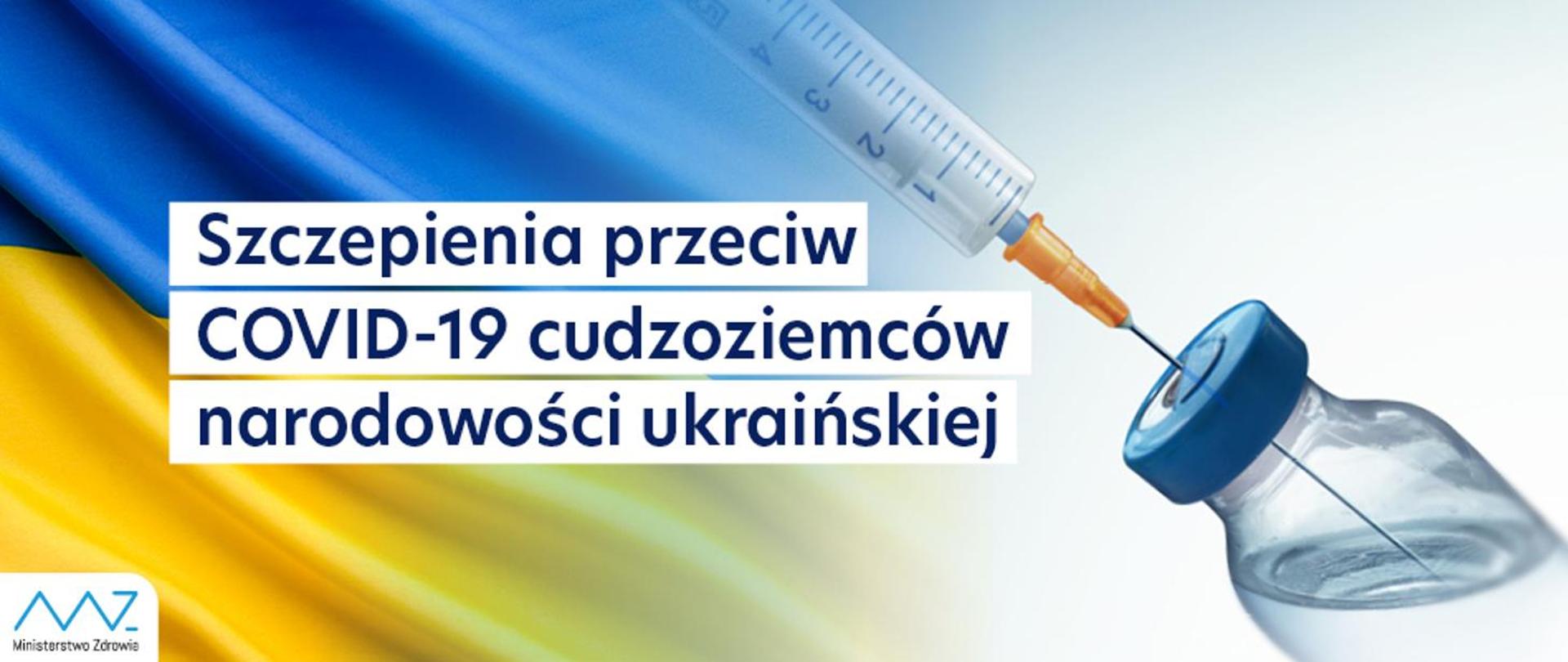 Szczepienia przeciw Covid-19 cudzoziemców narodowości ukraińskiej