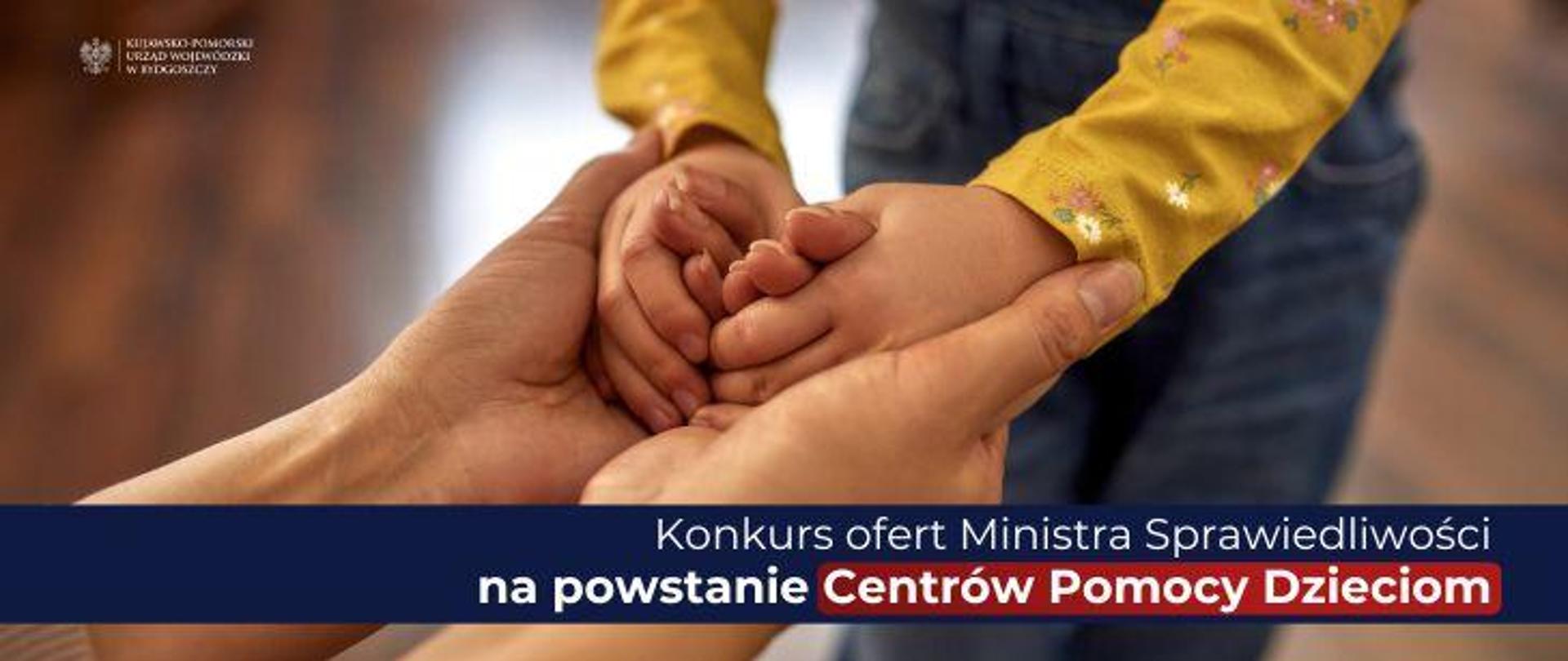 CXXXVII (137) otwarty konkurs ofert na lata 2025-2026 - Centra Pomocy Dzieciom w województwie kujawsko-pomorskim
