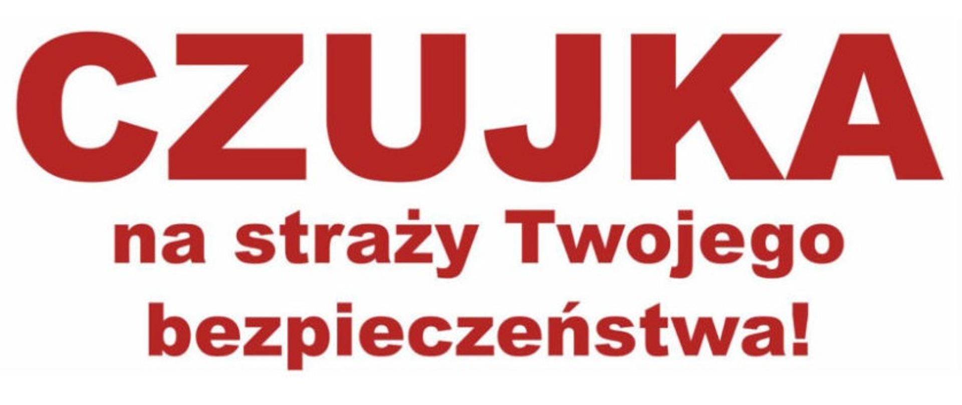 Napis "Czujka na straży Twojego bezpieczeństwa!