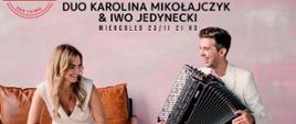 Duet Karolina Mikołajczyk (skrzypce) i Iwo Jedynecki (akordeon) to jeden z najciekawszych i najbardziej innowacyjnych zespołów kameralnych młodego pokolenia. 