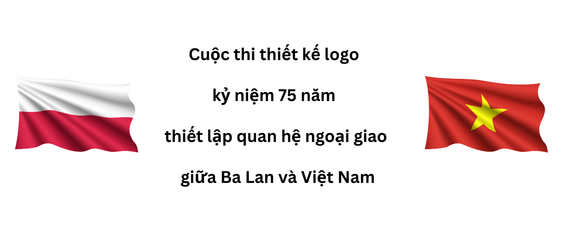 Cuộc thi Thiết kế Logo kỷ niệm 75 năm thiết lập quan hệ ngoại giao giữa Ba Lan và Việt Nam 