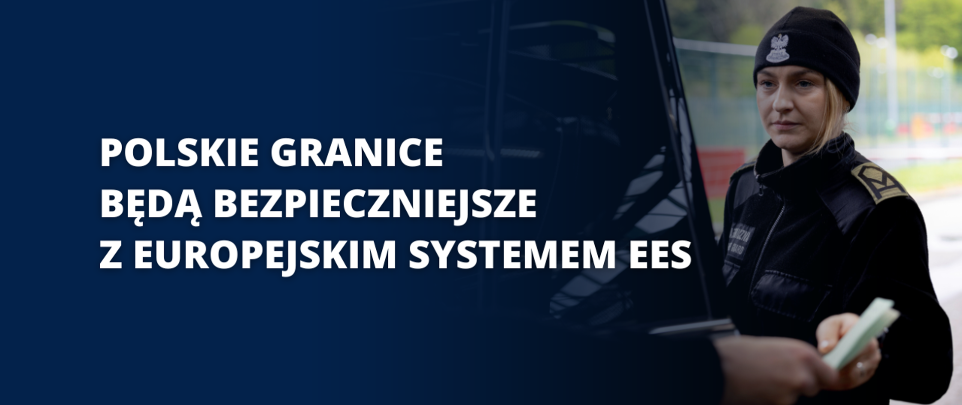 Polskie granice będą bezpieczniejsze z europejskim systemem EES