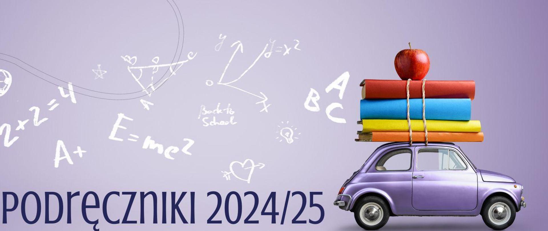 Plakat przedstawiający listę podreczników w roku szkolnym 2024/2025. Fioletowe tło, po prawej stronie samochód w kolorze metalicznej lawendy, a na nim ksiązki i jabłko przywiązane u góry. Po lewej stronie białe symbole matematyczne i wzory fizyczne.
