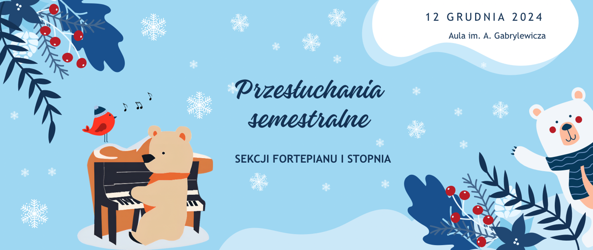 Grafika w kolorze niebieskim z misiem grającym na pianinie oraz napisem "Przesłuchanie semestralne sekcji fortepianu I stopnia" oraz podanymi informacjami "12 grudnia2024, aula. im. A. Gabrylewicza"