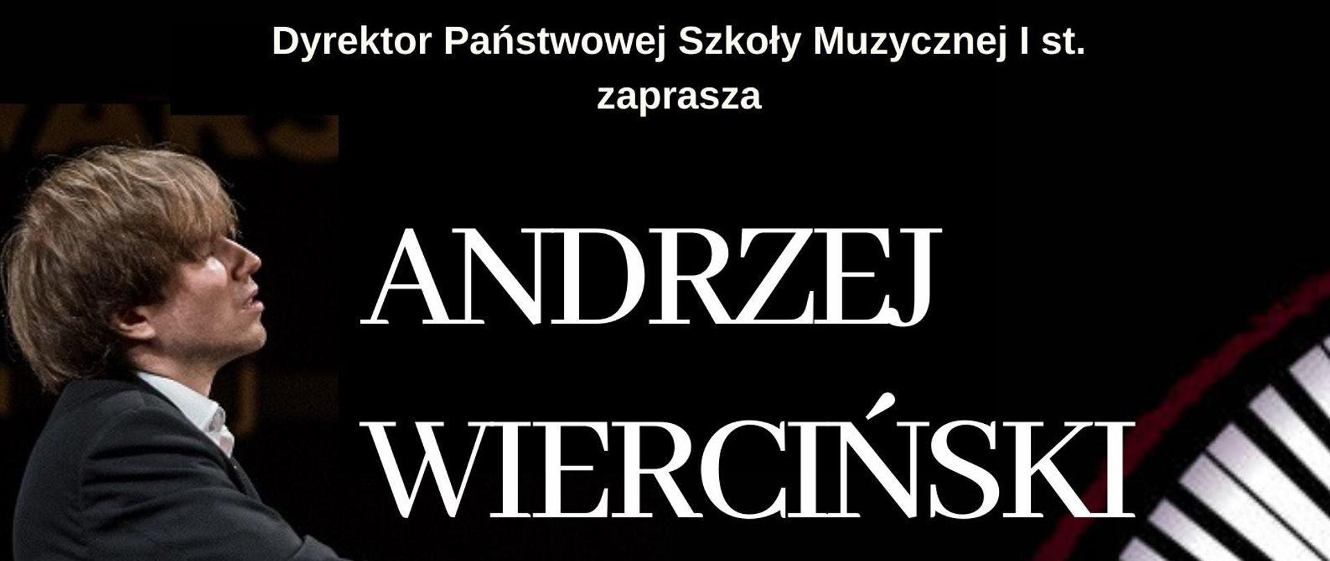 Plakat informujący o koncercie pianisty Andrzeja Wiercińskiego, który odbędzie się 18 lipca o godzinie 18:00. Głównym elementem plakatu jest zdjęcie artysty przy fortepianie oraz klawiatura fortepianowa. Plakat w kolorach czerni i zgazonej czerwieni. U dołu plakatu logotypy sponsorów letnich koncertów. 