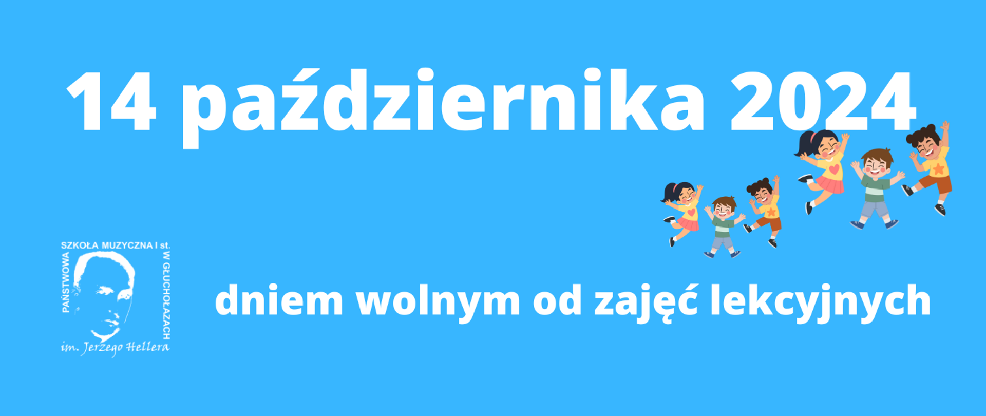 Kafelek niebieskie tło w lewym dolnym rogu białe logo szkoły według ustalonego znaku napis dużymi literami 14 października 2024 dni w wolnym zajęcie lekcyjnych po prawej stronie grafika przedstawiająca szóstkę roześmianych podskakujących kolorowo ubranych dzieci