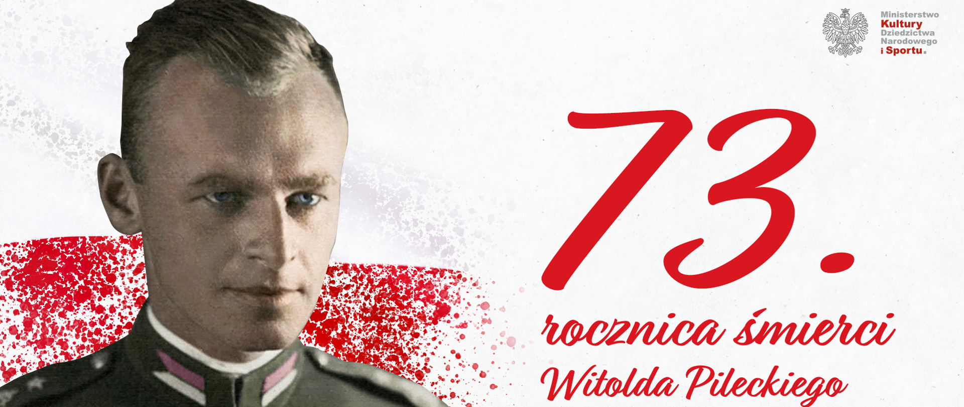 czerwony napis na białym tle: 73. rocznica śmierci Witolda Pileckiego 13.05.1901 - 25.05.1948