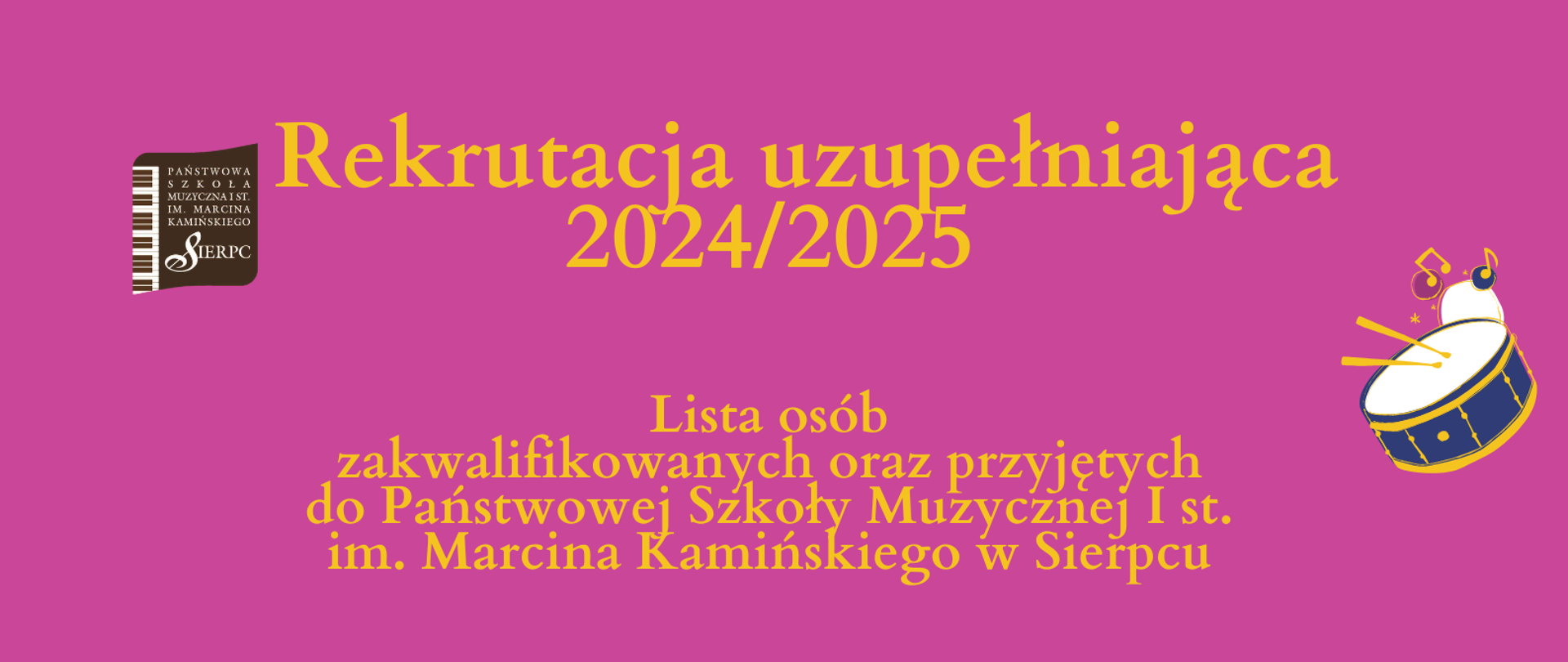 Na różowym tle pośrodku tekst: Rekrutacja uzupełniająca 2024/2025, lista osób zakwalifikowanych i przyjętych do PSM I st. w Sierpcu. Z lewej strony logo szkoły.