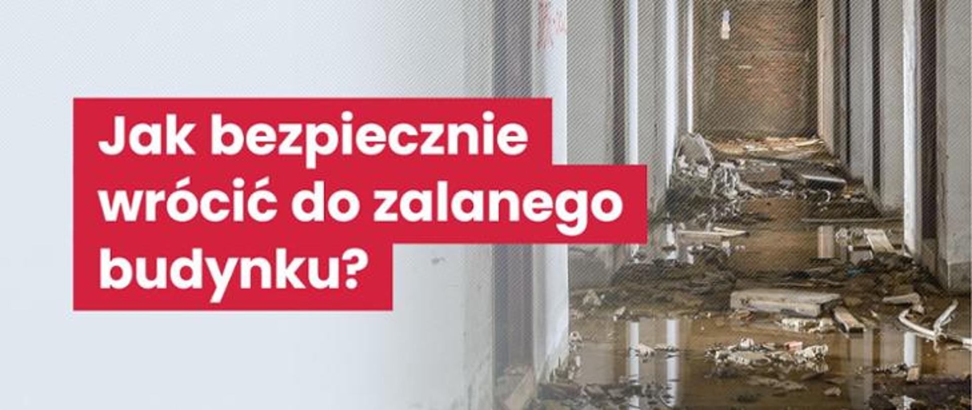 jaki bezpiecznie wrócić do zalanego budynku