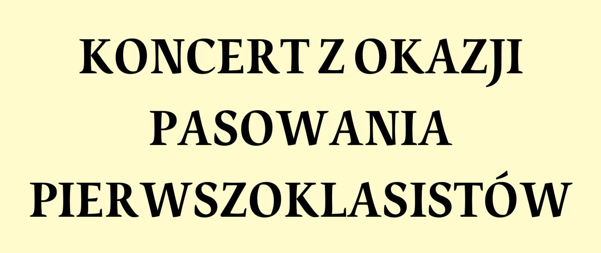 Plakat zaprasza na koncert z okazji pasowania pierwszoklasistów szkoły. W prawym górnym rogu znajduje się logo PSM I st. w Szczytnie. Plakat ozdobiony jest instrumentami na kolorowym tle.
