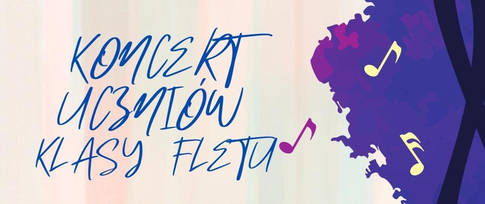 To artystyczny plakat ogłaszający koncert klasy fletu w Państwowej Szkole Muzycznej I stopnia im. Mieczysława Karłowicza w Przeworsku. W centrum znajduje się ogromny klucz wiolinowy, ozdobiony żywymi fioletowymi i niebieskimi plamami farby, które sugerują rytm i kreatywność muzyczną. W tle unoszą się różne nuty, podkreślając temat muzyki i występu. Tekst na plakacie zawiera istotne informacje o wydarzeniu zawarte w treści wpisu.