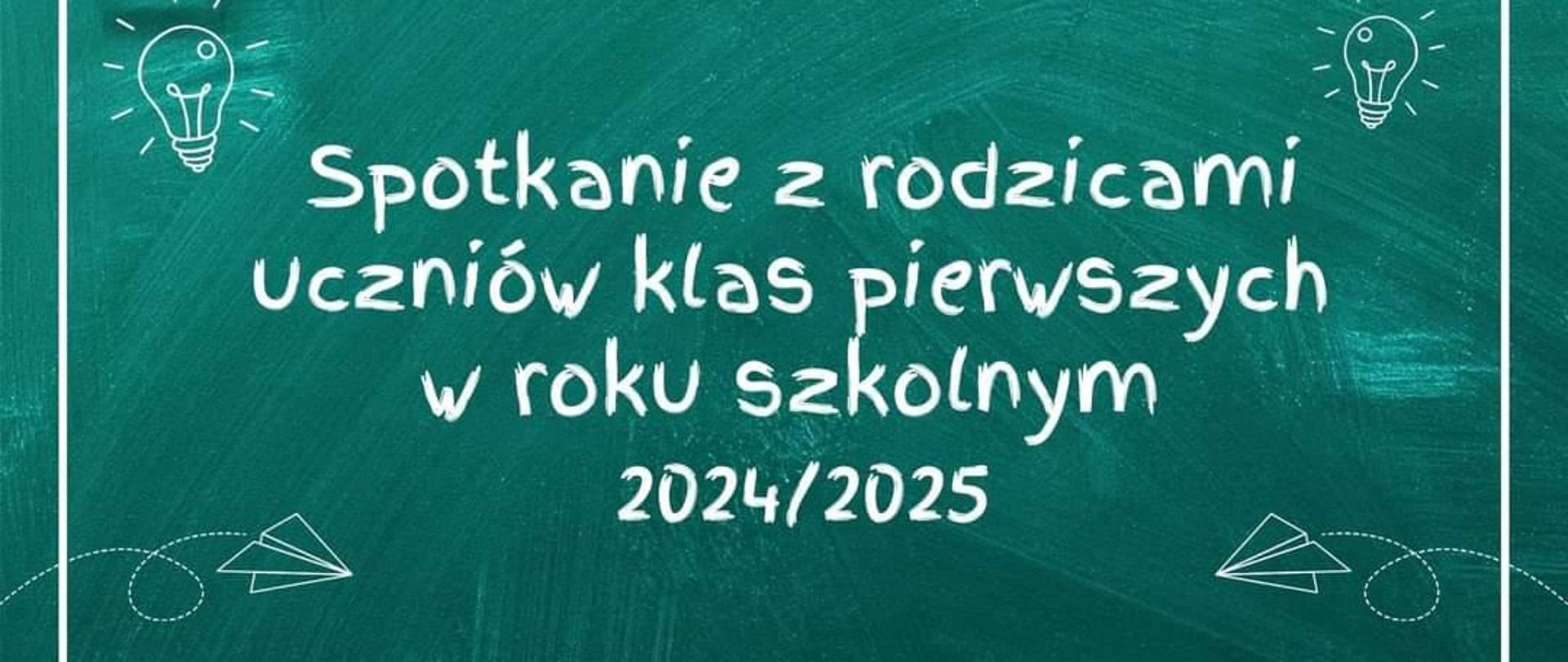 Na zielonym tle informacja o spotkaniu z rodzicami uczniów klas pierwszych w roku szkolnym 2024/25