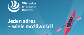 Wirtualny Informator Rzeczny. Jeden adres - wiele możliwości.