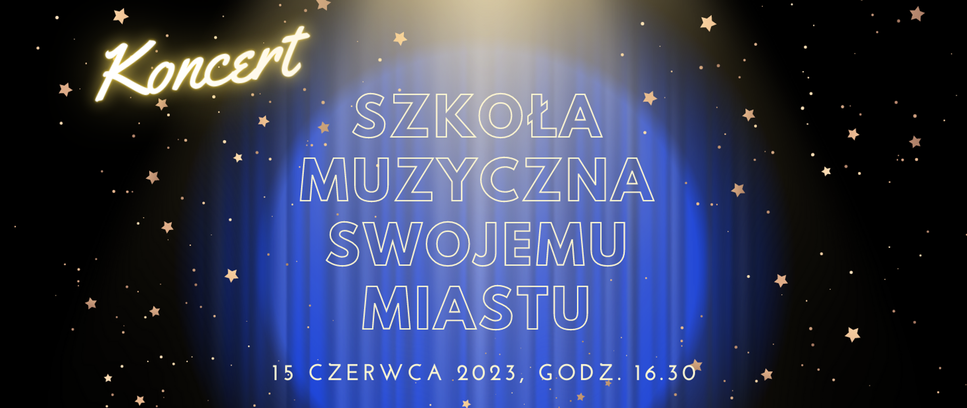 informacje o koncercie Szkoła Muzyczna Swojemu Miastu, na środku napisy na tle grafiki podświetlonej niebieskiej kotary, dokoła ikony gwiazdek na czarnym tle